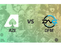 【2022MSI】小组赛  AZE vs DFM