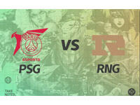 【2022MSI】小组赛  PSG vs RNG