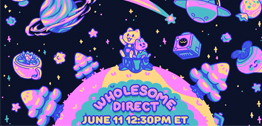 Wholesome Direct独立游戏直面会 将于6月12日举行